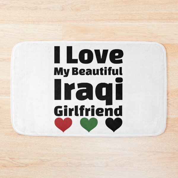 Item preview, I Love My Beautiful Iraqi Girlfriend - Iraq Girlfriend designed and sold by DiceNLDesigns.