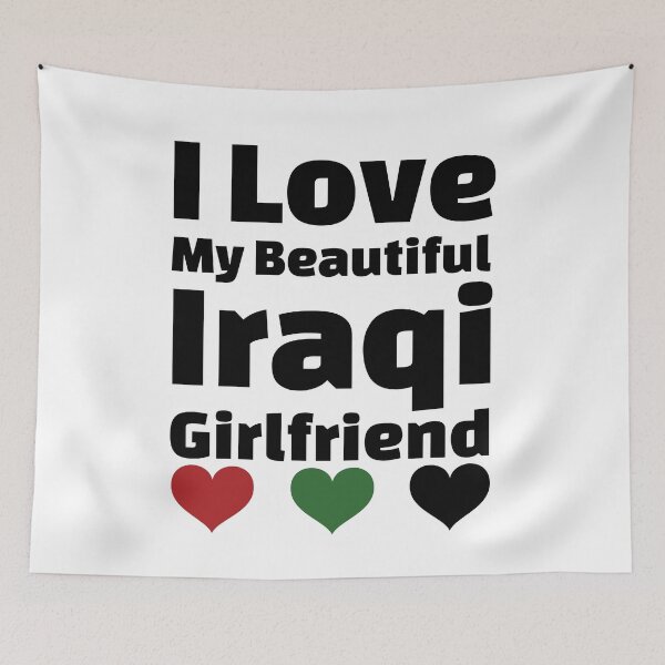 Item preview, I Love My Beautiful Iraqi Girlfriend - Iraq Girlfriend designed and sold by DiceNLDesigns.