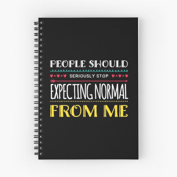 Item preview, People Should Seriously Stop Expecting Normal From Me designed and sold by suver.