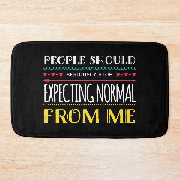 Item preview, People Should Seriously Stop Expecting Normal From Me designed and sold by suver.