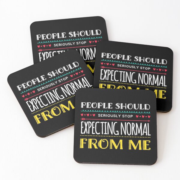 Item preview, People Should Seriously Stop Expecting Normal From Me designed and sold by suver.