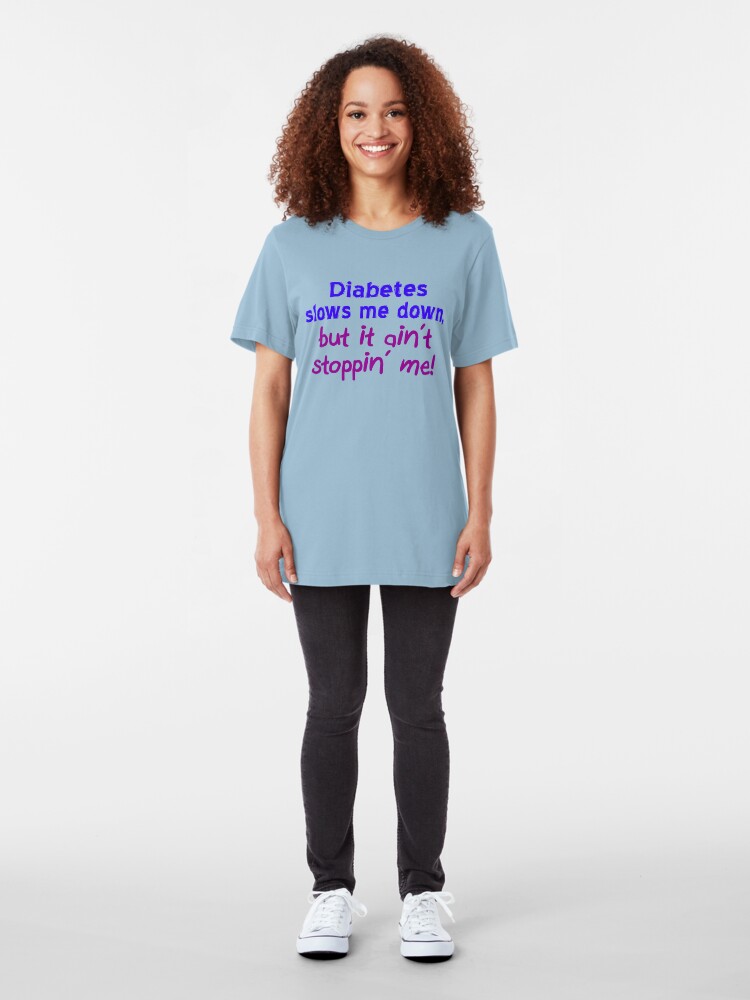 Alternate view of Diabetes Ain't Stoppin' Me Slim Fit T-Shirt