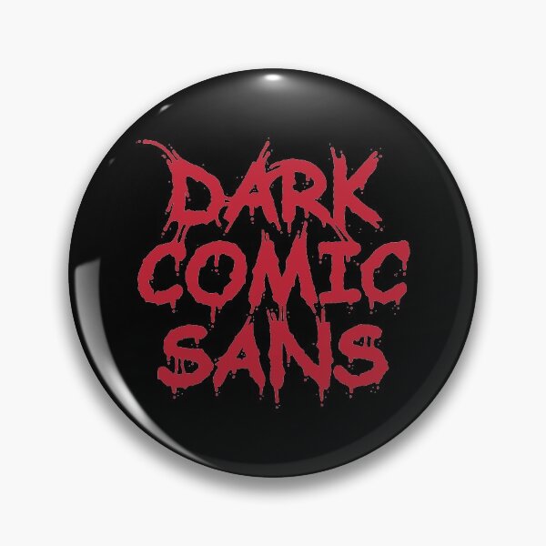 Item preview, Dark Comic Sans designed and sold by Randy Riggs.
