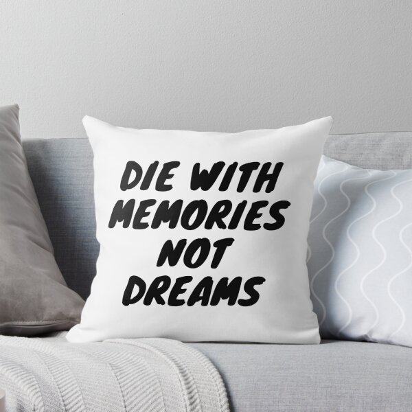 Item preview, Die with memories not dreams designed and sold by Anna  Huijgen.