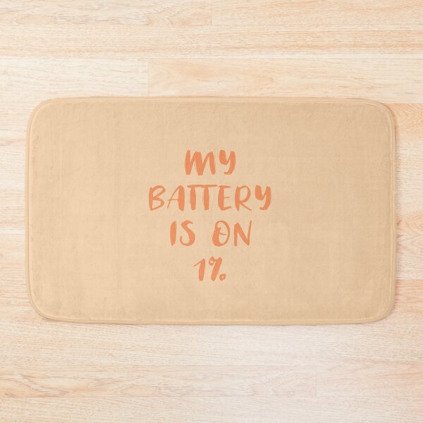 Item preview, My Battery Is On 1% (Orange) designed and sold by quoteedesigns.