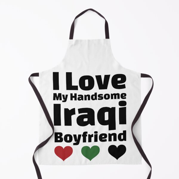 Item preview, I Love My Handsome Iraqi Boyfriend - Iraq Boyfriend designed and sold by DiceNLDesigns.
