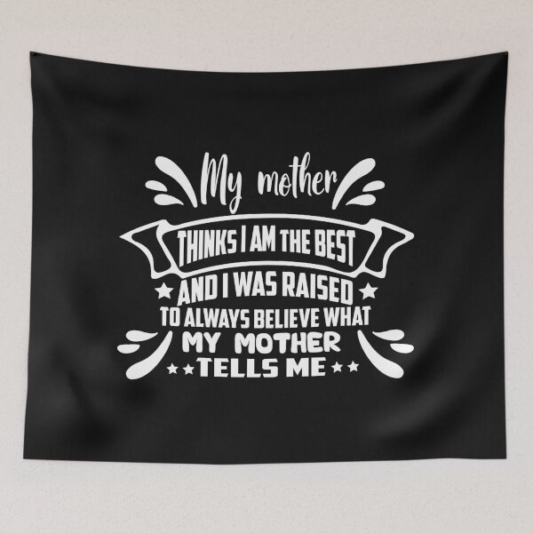 Item preview, Mother day Gift - i Believe what my mother say. designed and sold by Blue  Dragon.