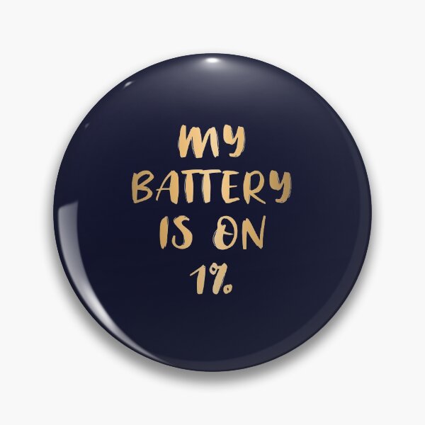 Item preview, My Battery Is On 1% (Gold) designed and sold by quoteedesigns.