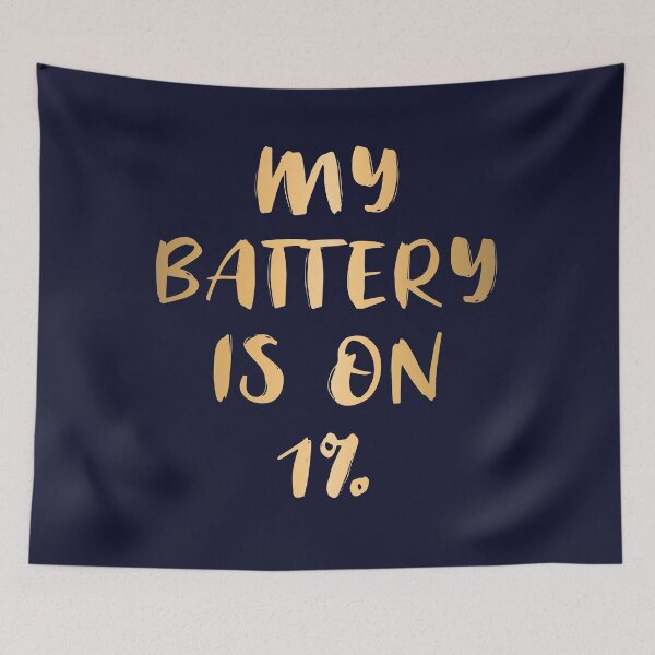 Item preview, My Battery Is On 1% (Gold) designed and sold by quoteedesigns.