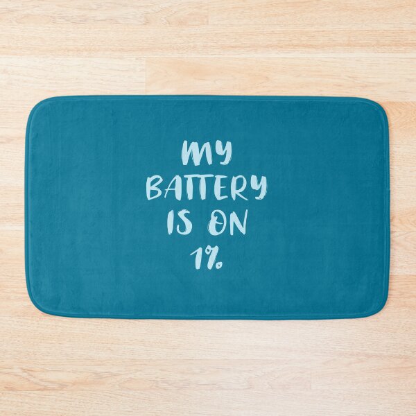 Item preview, My Battery Is On 1% (Teal) designed and sold by quoteedesigns.