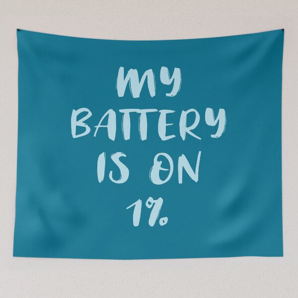 Item preview, My Battery Is On 1% (Teal) designed and sold by quoteedesigns.