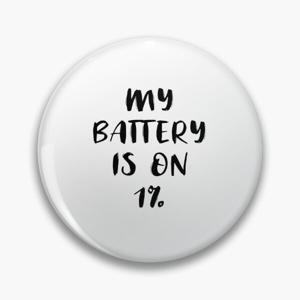 Item preview, My Battery Is On 1% (Black) designed and sold by quoteedesigns.