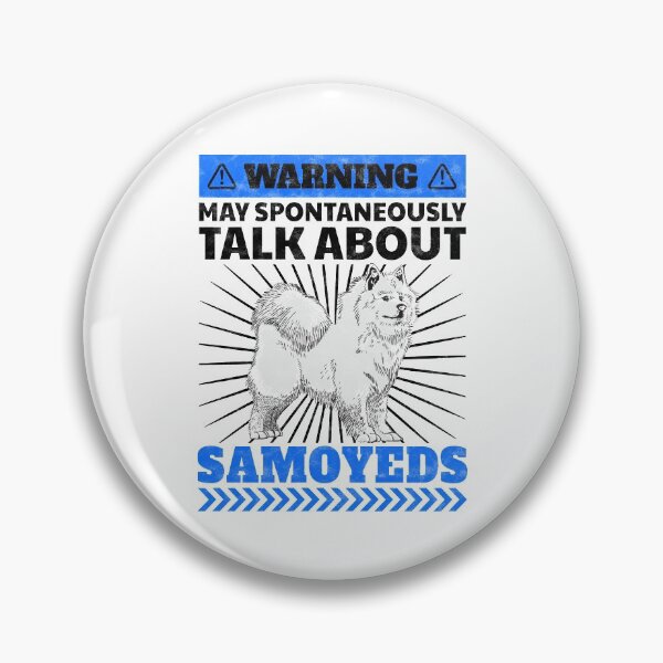 Item preview, Talks spontaneously about Samoyed sled dog saying designed and sold by madgrfx.