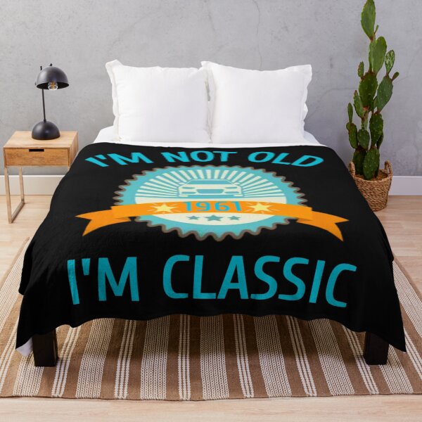 Item preview, Im Not Old Im Classic designed and sold by adityanik.