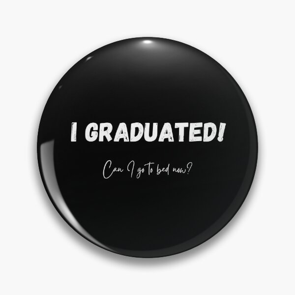 Item preview, I graduated! Can I go to bed now? - Funny Graduation designed and sold by TesSpace.