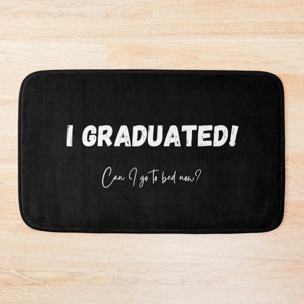 Item preview, I graduated! Can I go to bed now? - Funny Graduation designed and sold by TesSpace.