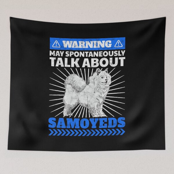 Item preview, Talks spontaneously about Samoyed sled dog saying designed and sold by madgrfx.