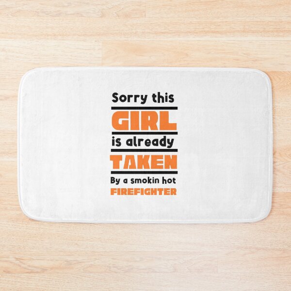 Item preview, Sorry This Girl Is Already Taken By A Firefighter designed and sold by SportyDogShop.