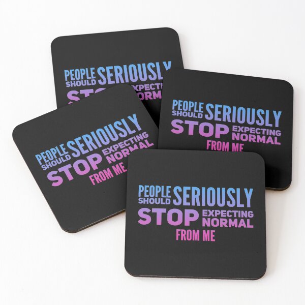 Item preview, People Should Seriously Stop Expecting Normal From Me designed and sold by suver.
