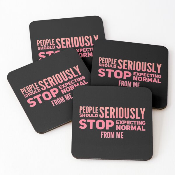 Item preview, People Should Seriously Stop Expecting Normal From Me designed and sold by suver.