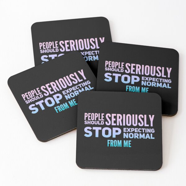 Item preview, People Should Seriously Stop Expecting Normal From Me designed and sold by suver.
