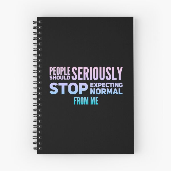 Item preview, People Should Seriously Stop Expecting Normal From Me designed and sold by suver.