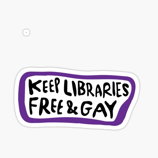 Keep Libraries Free and Gay Sticker