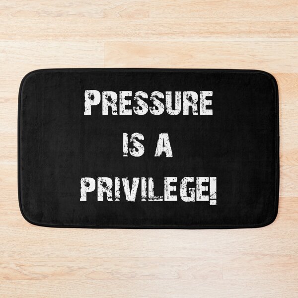 Item preview, PRESSURE IS A PRIVILEGE! designed and sold by Oberlaender.