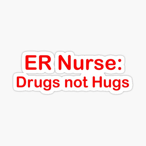 Item preview, ER Nurse: Drugs Not Hugs designed and sold by Whatsinstar.