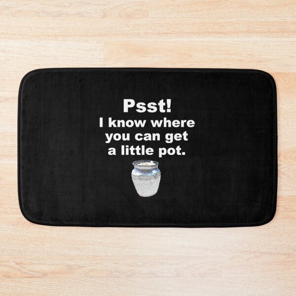 Item preview, Psst! I know where you can get a little pot. / Pottery Humor designed and sold by bryanmcclelland.