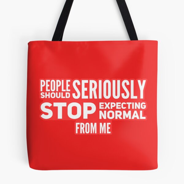 Item preview, People Should Seriously Stop Expecting Normal From Me designed and sold by suver.