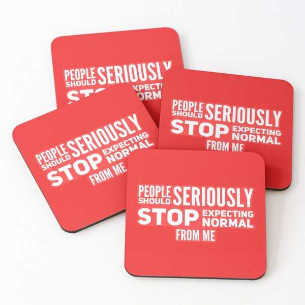 Item preview, People Should Seriously Stop Expecting Normal From Me designed and sold by suver.