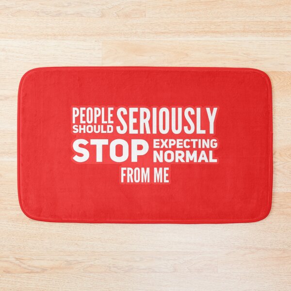 Item preview, People Should Seriously Stop Expecting Normal From Me designed and sold by suver.