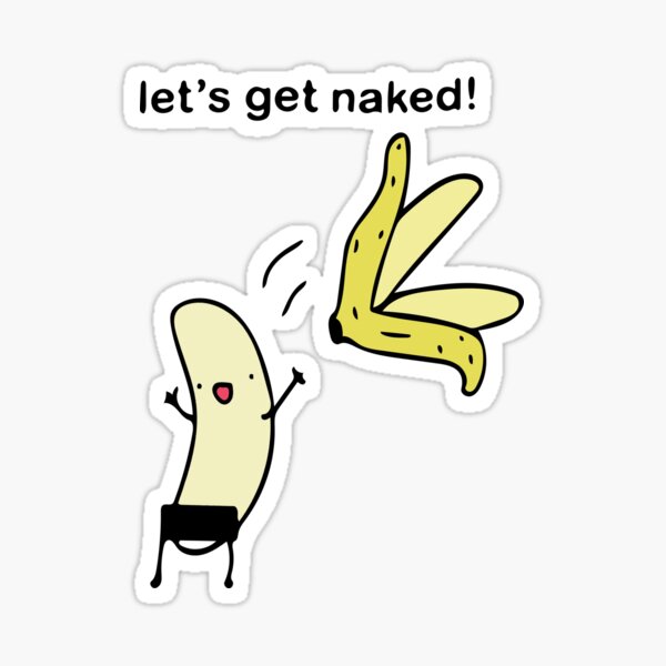 Let's Get Naked - Banana Undressing Sticker