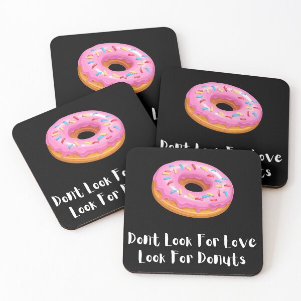 Item preview, Don't Look For Love Look For Donuts designed and sold by Zaibo.