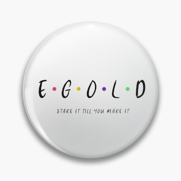 Item preview, EGOLD - Stake it till you make it  designed and sold by guaka-molly.