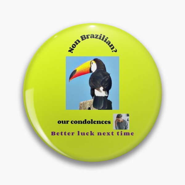 Item preview, "Condolences to non Brazilians"  (black text) designed and sold by skoumpourdides.