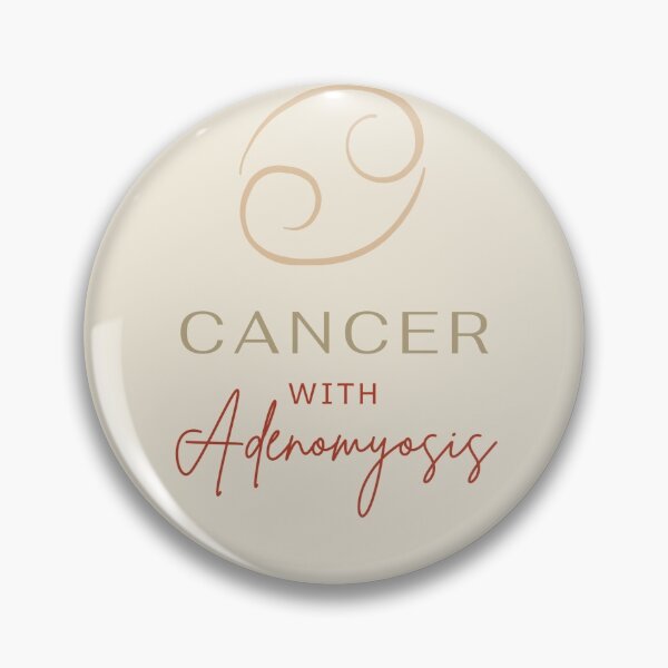 Item preview, CANCER WITH ADENOMYOSIS - Chronic Illness Awareness designed and sold by endoemmm.