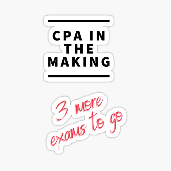 cpa-in-the-making-3-more-to-go-sticker-for-sale-by-evartdesign