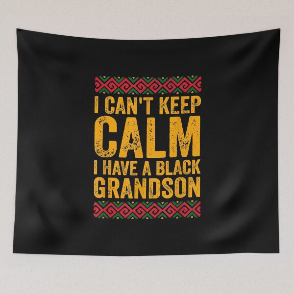 Item preview, I Cant Keep Calm, I Have A Black Grandson | Gift Idea | Gift For Grandpa | Gift For Grandma | Gift For Son | Gift For Grandson designed and sold by LanPhan.