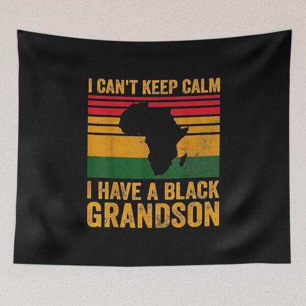 Item preview,  I Cant Keep Calm, I Have A Black Grandson | Gift Idea | Gift For Grandpa | Gift For Grandma | Gift For Son | Gift For Grandson designed and sold by LanPhan.