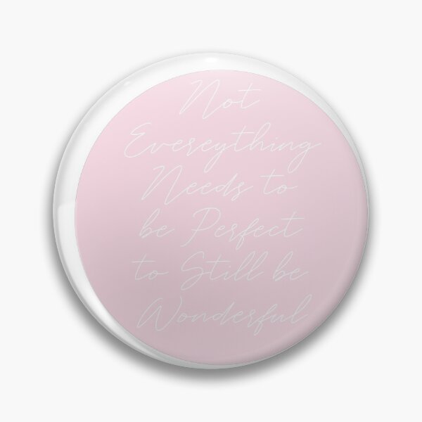 Item preview, Pink Not Everything Has to be Perfect Quote designed and sold by pb598.