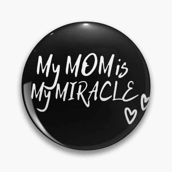 Item preview, My mom is my miracle  designed and sold by wiwiart.