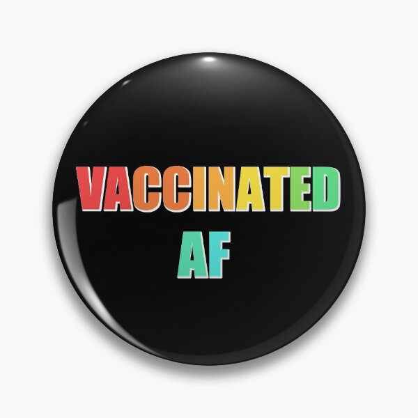 Item preview, I Got Vaccinated AF Pro Vaccine designed and sold by StudioTina.