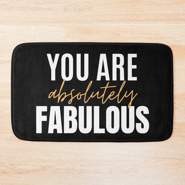 Item preview, You are absolutly fabulous - for a fantastic person designed and sold by fabioesposito66.