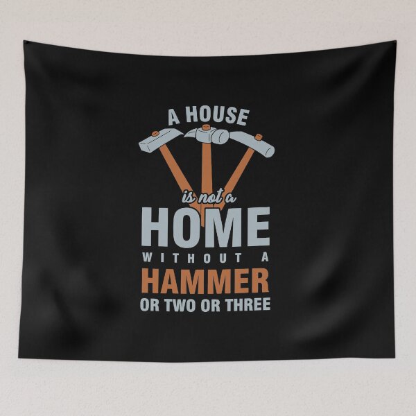 Item preview, a house is not a home without a hammer designed and sold by Douglafa.