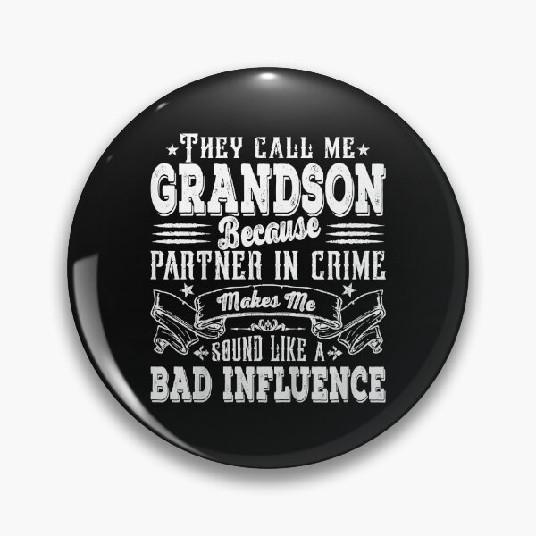 Item preview, They Call Me Grandson Because Partner In Crime Makes Me Sound Like A Bad Influence  | Gift Idea  | Gift For Grandma | Gift For Grandpa | Gift For Son | Gift For Grandson designed and sold by LanPhan.