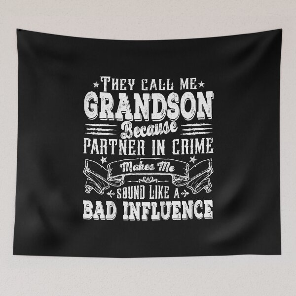 Item preview, They Call Me Grandson Because Partner In Crime Makes Me Sound Like A Bad Influence  | Gift Idea  | Gift For Grandma | Gift For Grandpa | Gift For Son | Gift For Grandson designed and sold by LanPhan.
