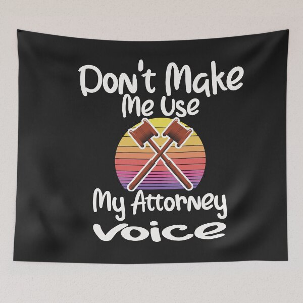 Item preview, Lawyer Don't Make Me Use My Attorney Voice & sarcasm funny quote designed and sold by unique things.
