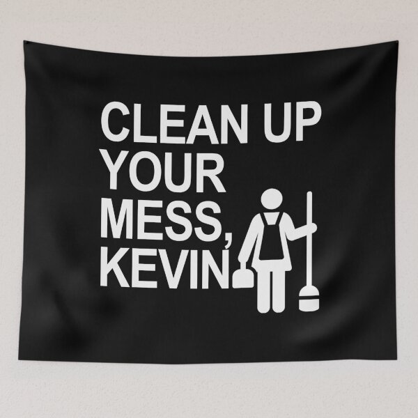 Item preview, Clean Up your mess, Kevin! designed and sold by Thelittlelord.